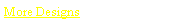 Text Box: More Designs